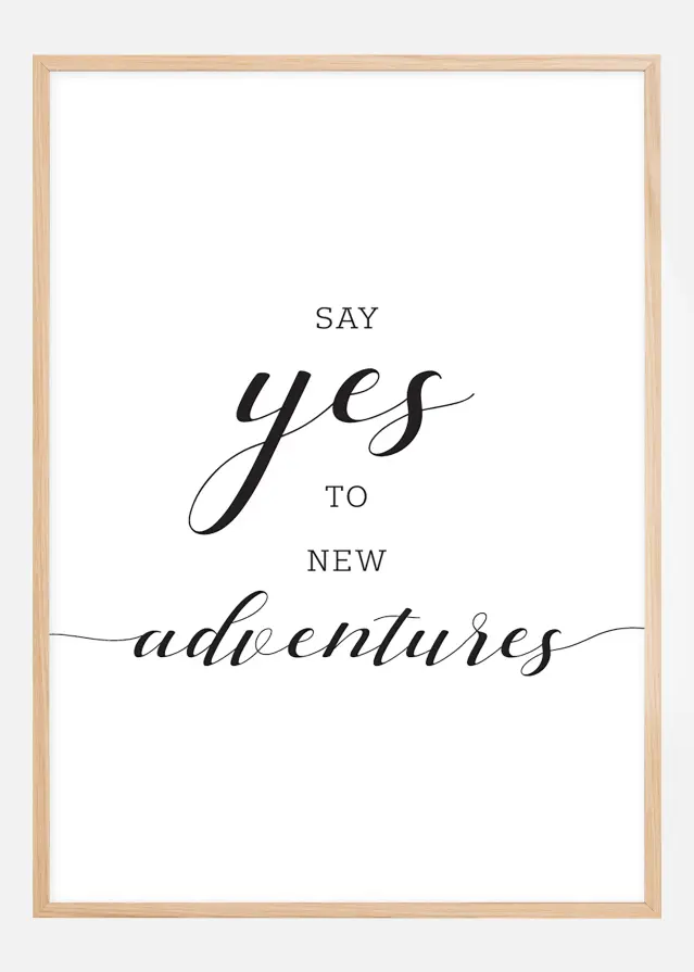Say yes to new adventures Plagát