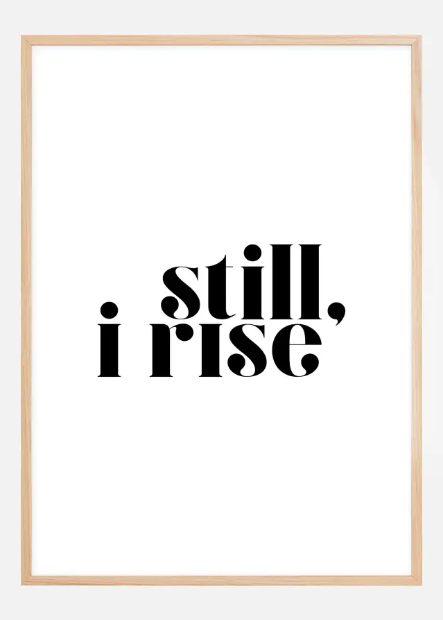 Still, i rise Plagát